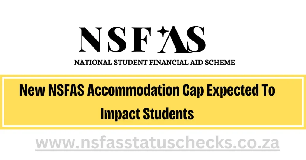 New NSFAS Accommodation Cap Expected To Impact Students