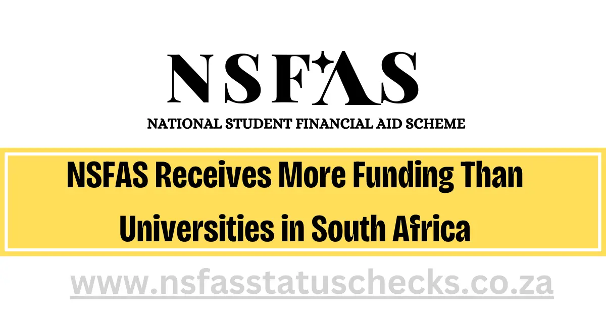 NSFAS Receives More Funding Than Universities in South Africa