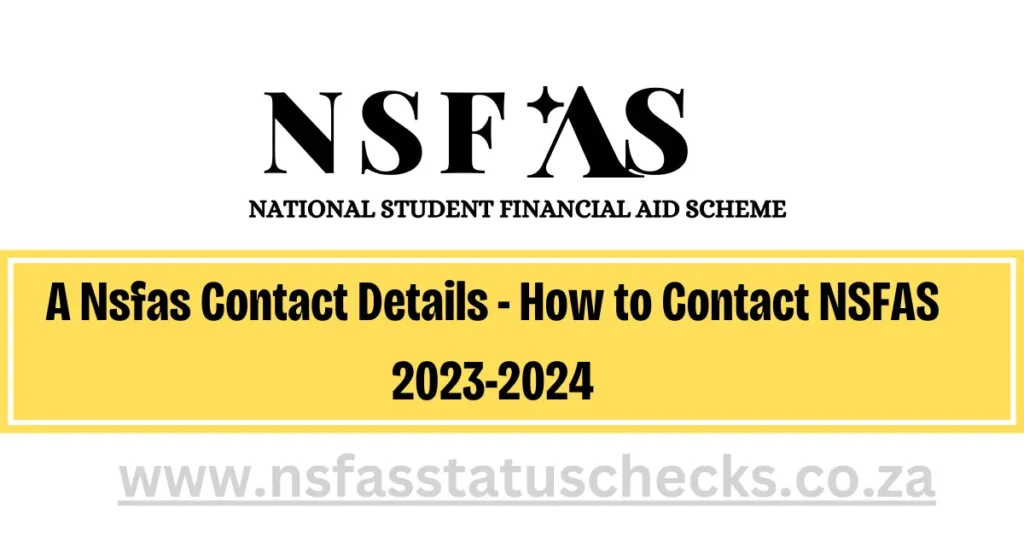 A Nsfas Contact Details - How to Contact NSFAS 2023-2024
