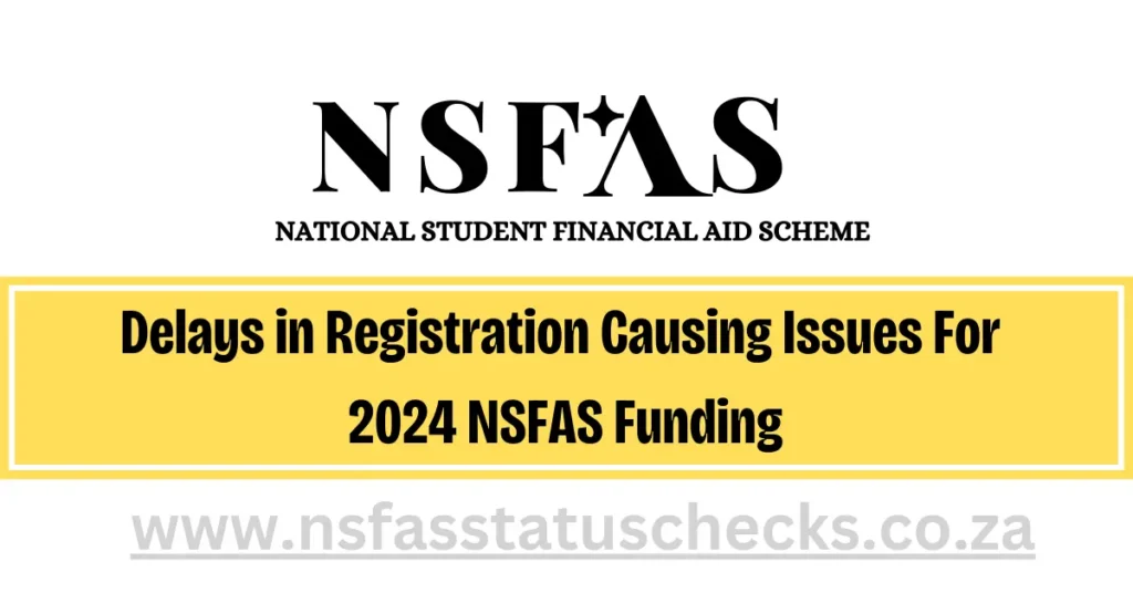 Delays in NSFAS Registration