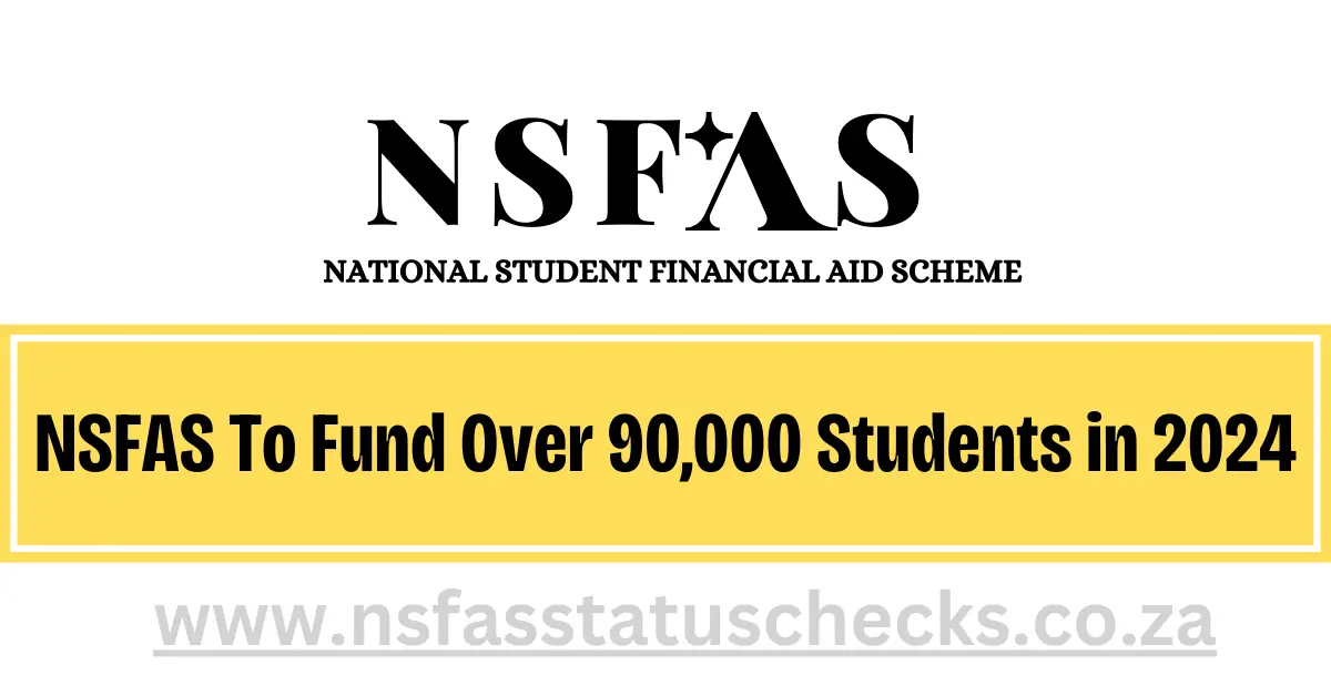 NSFAS To Fund Over 90,000 Students in 2024