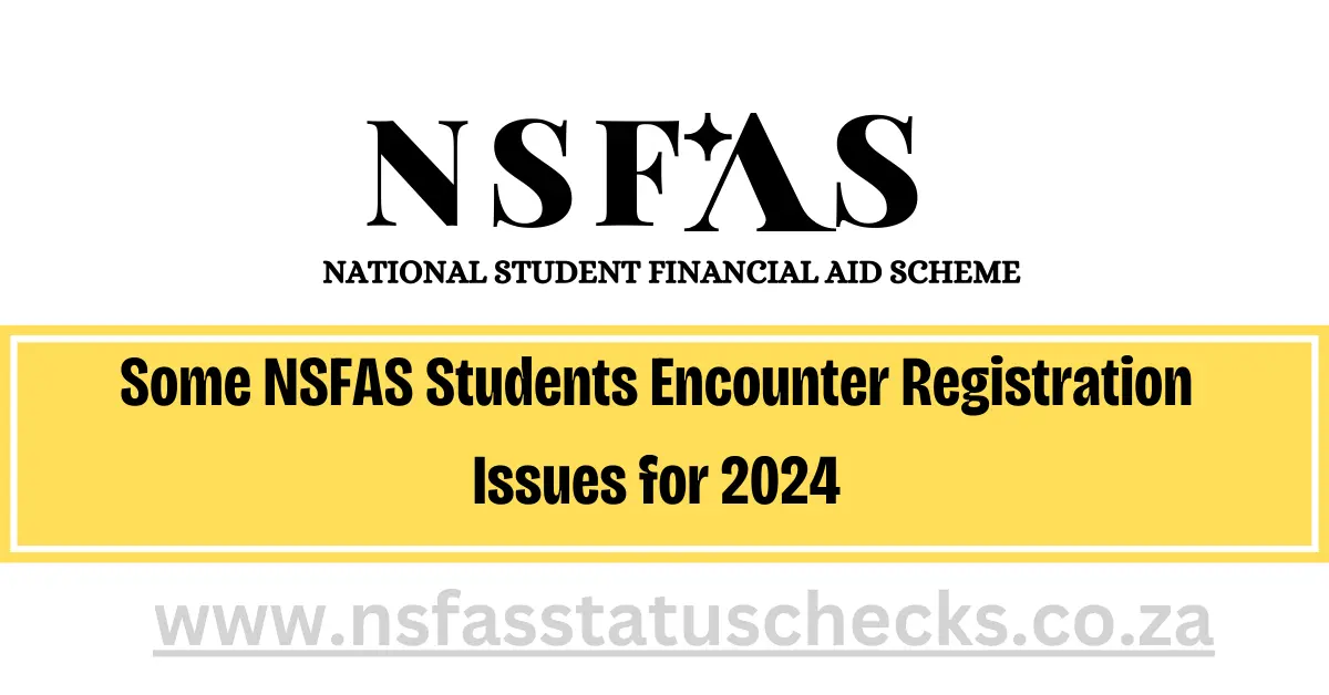 NSFAS Students Registration Issues 2024