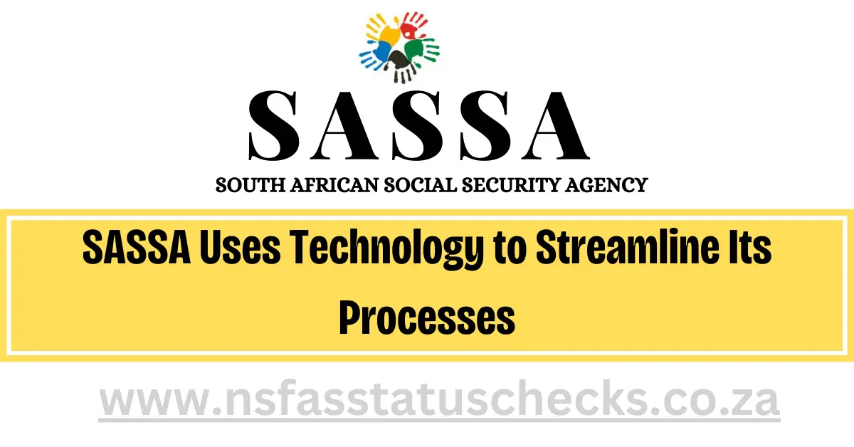 SASSA Uses Technology to Streamline Its Processes