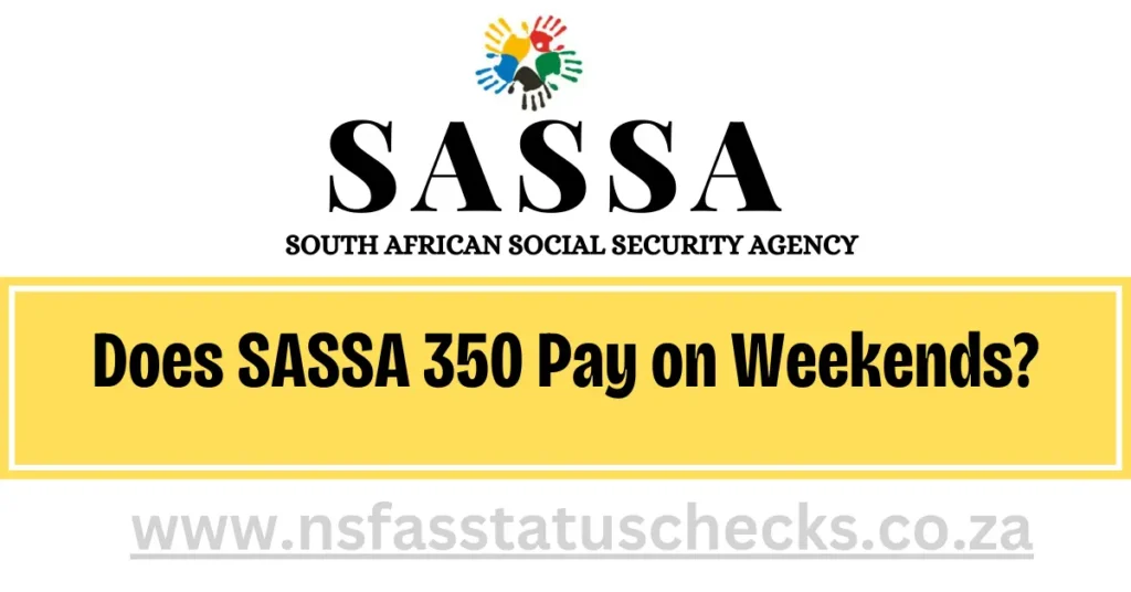 Does SASSA 350 Pay on Weekends