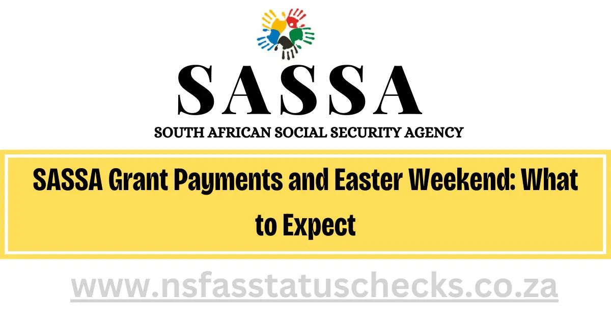 SASSA Grant Payments and Easter Weekend