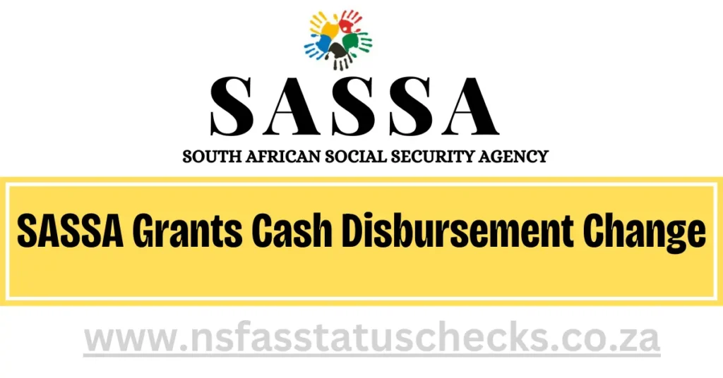 SASSA Grants Cash Disbursement Change