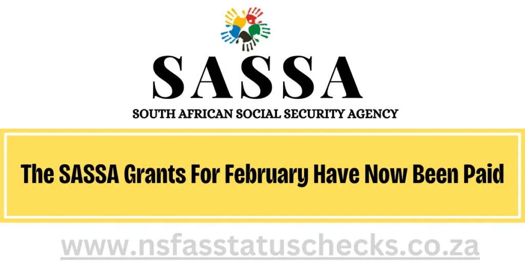 The SASSA Grants For February Have Now Been Paid